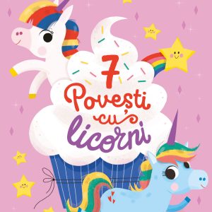 7 Povești cu licorni