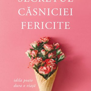 Secretul căsniciei fericite
