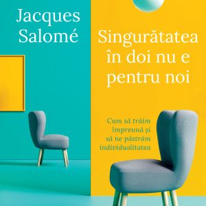Singurătatea în doi nu e pentru noi