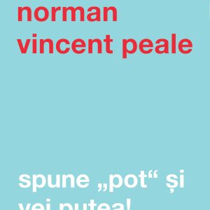 Spune pot si vei putea!