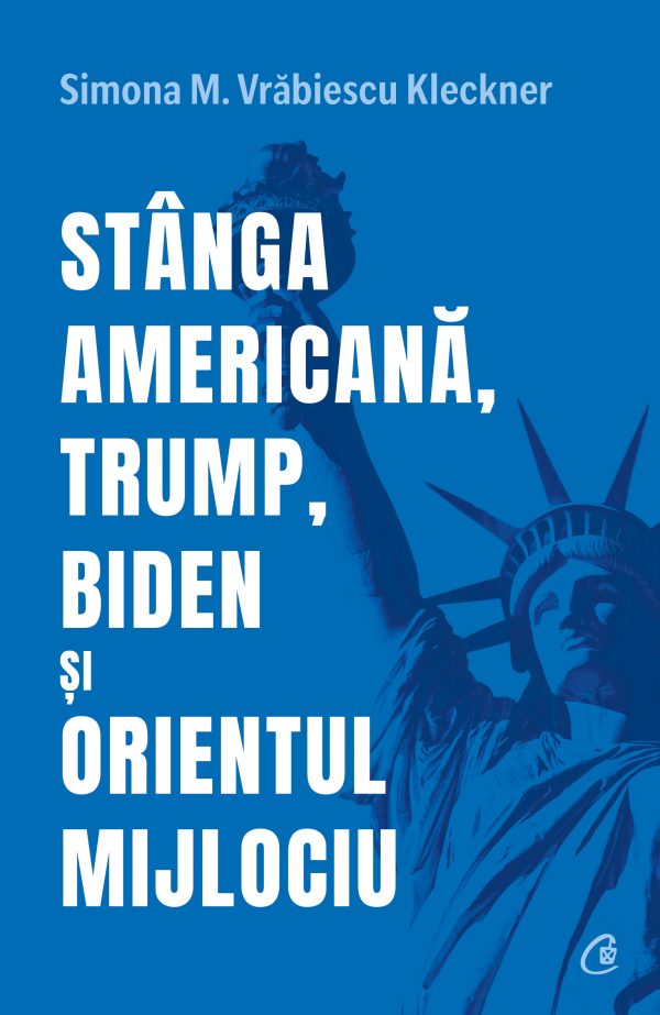 Stanga20americana_coperta1.jpg Stânga americană, Trump, Biden și Orientul Mijlociu