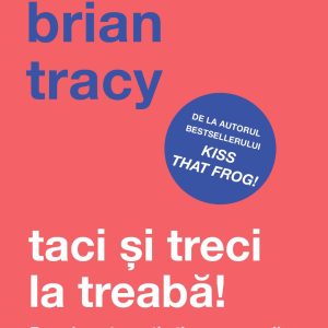 Taci20si20treci20la20treaba_Coperta1.jpg Taci și treci la treabă!