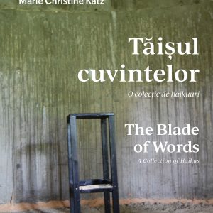 Taisul20cuvintelor_coperta.jpg Tăișul cuvintelor. O colecție de haikuuri | The Blade of Words. A Collection of Haikus