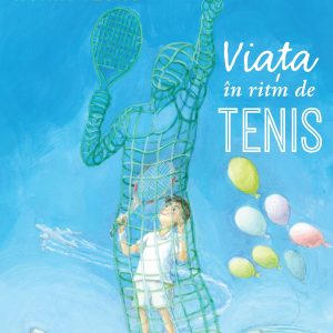 Viata20in20ritm20de20tenis_Coperta_TIPAR.jpg Viața în ritm de tenis