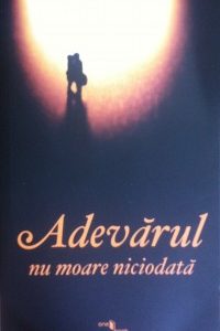 adevarul_2.jpg Adevarul nu moare niciodata