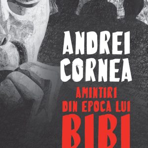 Amintiri din epoca lui Bibi. O post-utopie (pdf)