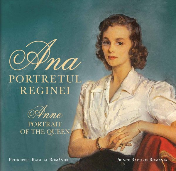 ana_portretul_reginei_coperta_1.jpg Ana. Portretul Reginei / Anne. Portrait of the Queen
