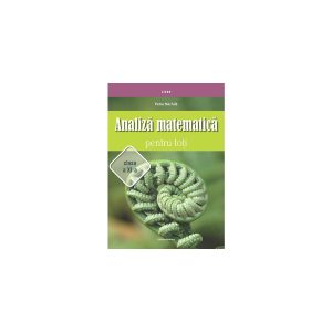 Analiza matematica pentru toti clasa a XI-a