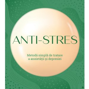 Anti-stres: metoda simpla de tratare a anxietatii