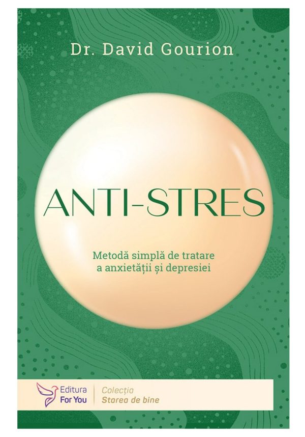 Anti-stres: metoda simpla de tratare a anxietatii