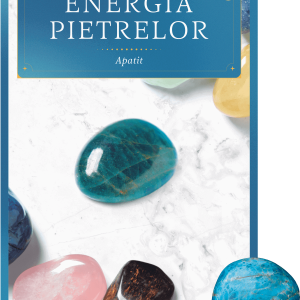 Apatit. Volumul 28. Energia pietrelor
