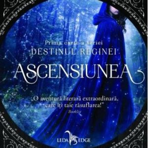 Ascensiunea (seria Destinul Reginei, vol. 1)