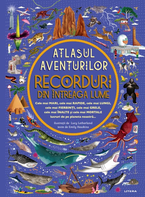 atlasul_aventurilor_recorduri_din_intreaga_lume.jpg Atlasul aventurilor. Recorduri din intreaga lume
