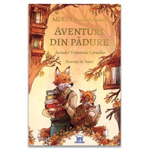 aventuri-din-padure-jurnalul-vulpoiului-cornelius-vol-2-5948495011642-65391-4.jpeg Aventuri din padure - Jurnalul Vulpoiului Cornelius - vol 2