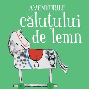 Aventurile căluțului de lemn