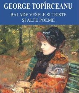 balade-vesele-si-triste-george-topirceanu-.jpg Balade vesele si triste si alte poeme