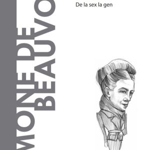 Simone de Beauvoir. Descopera Filosofia
