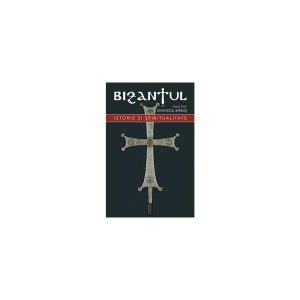 Bizantul, istorie si spiritualitate