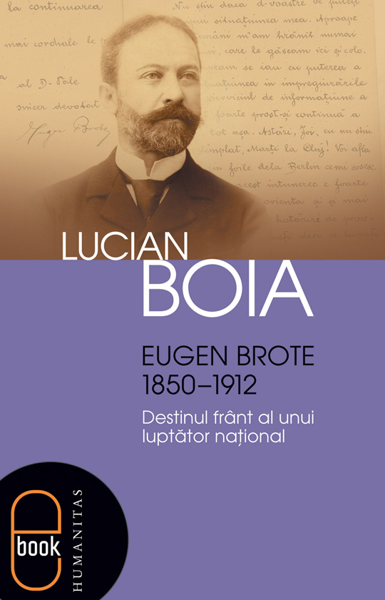 brote_1.jpg Eugen Brote (1850–1912). Destinul frânt al unui luptător naţional (pdf)