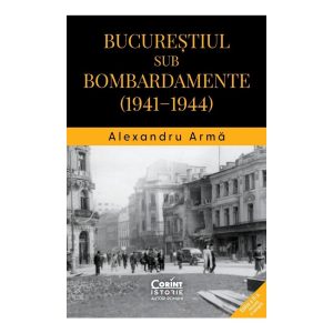 Bucurestiul sub bombardamente: 1941-1944