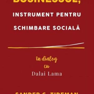 businessul.jpg Businessul, instrument pentru schimbare sociala. In dialog cu Dalai Lama