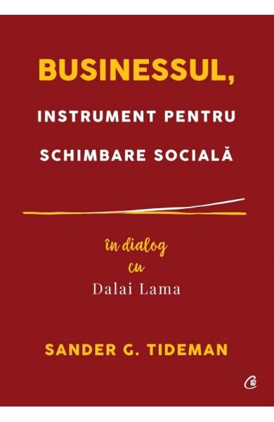 businessul.jpg Businessul, instrument pentru schimbare sociala. In dialog cu Dalai Lama
