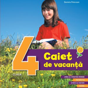 Caiet de vacanta. Clasa a IV-a