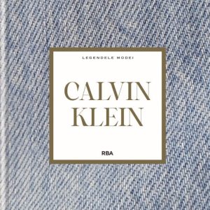 Calvin Klein. Numarul 20. Legendele Modei