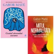 cand-corpul-spune-nu.jpg Pachet 2 carti: Mitul Normalitatii si Cand corpul spune nu - Gabor Mate