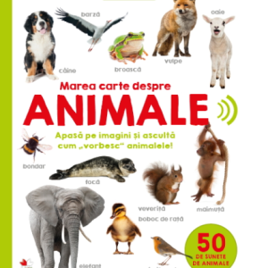 Bebe învață. Marea carte despre animale. 50 de sunete de animale