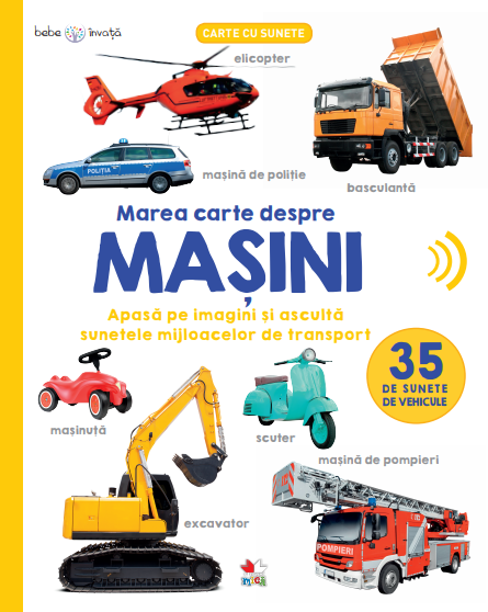 cartbi72.png Bebe învață. Marea carte despre mașini. 35 de sunete de vehicule