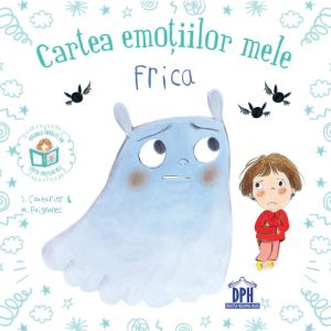 Cartea emotiilor mele. Frica