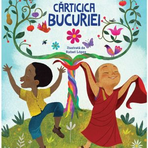 Carticica bucuriei - Sanctitatea Sa Dalai Lama, Arhiepiscopul Desmond Tutu