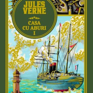 casa_cu_aburi_1.jpg Volumul 49. Jules Verne. Casa cu aburi. I