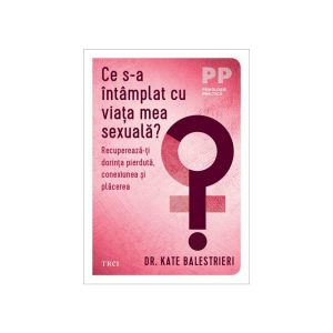 ce-s-a-intamplat-cu-viata-mea-sexuala-9786064032539-69783-4.jpeg Ce s-a intamplat cu viata mea sexuala?