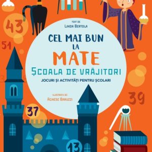 cel_mai_bun_la_mate_scoala_de_vrajitori.jpg Cel mai bun la mate. Scoala de vrajitori. Jocuri si activitati pentru scolari