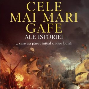 Cele mai mari gafe ale istoriei...care au parut initial o idee buna