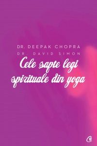cele_sapte_legi_spirituale_din_yoga_curtea_veche_2017.jpg Cele sapte legi spirituale din yoga. Ghid practic pentru vindecarea trupului, a mintii si a spiritului