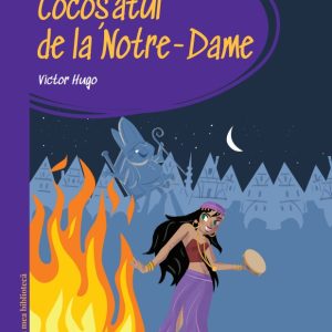 cocosatul_de_la_notre-dame_-_prima_mea_biblioteca.jpg Prima mea biblioteca. Cocosatul de la Notre-Dame (vol. 24)