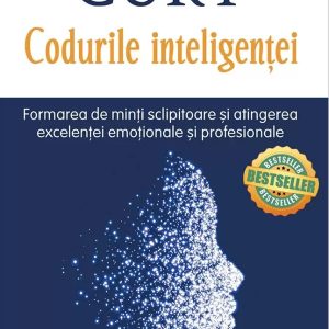Codurile inteligenţei. Formarea de minți sclipitoare și atingerea excelenței emoționale și profesionale