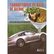 combustibilul_pe_baza_de_alcool_-_richard_freudenberger.jpg Combustibilul pe baza de alcool - Richard Freudenberger