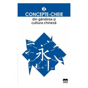 Concepte-cheie din gandirea si cultura chineza Vol II