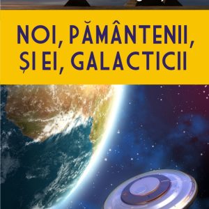 Noi, pământenii, și ei, galacticii