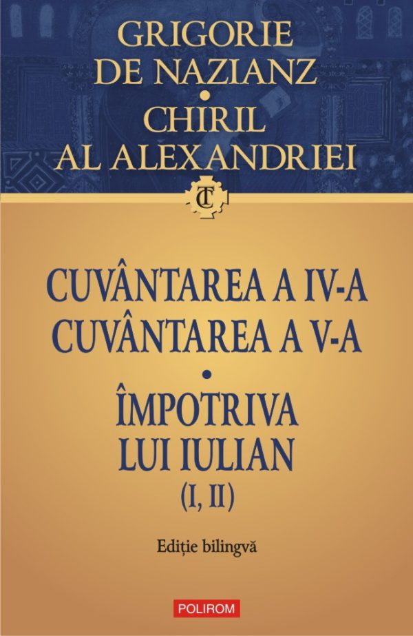 copertafata_8__1_1.jpg Cuvântarea a IV-a. Cuvântarea a V-a. Împotriva lui Iulian (I, II)