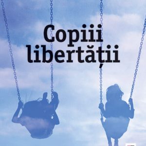 copiii_libertatii.jpg Copiii libertatii