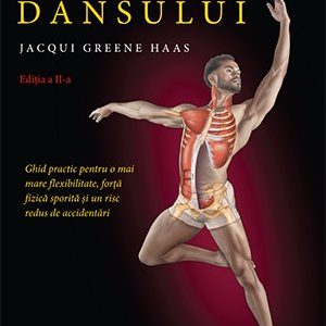 Anatomia dansului - Jacqui Greene Haas