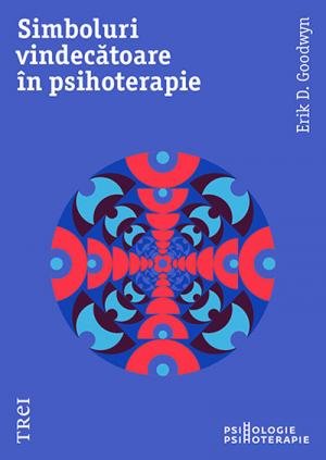 cover-1032.jpg Simboluri vindecătoare în psihoterapie - Erik D. Goodwyn