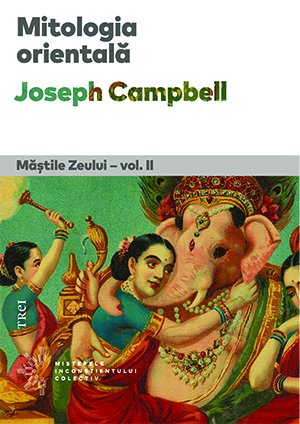 cover-1241.jpg Mitologia orientală. Măștile Zeului - vol. II - Joseph Campbell