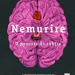 Nemurire. O poveste de iubire - Dana Schwartz