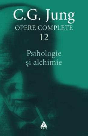 Psihologie și alchimie - Opere Complete, vol.12 - C.G. Jung